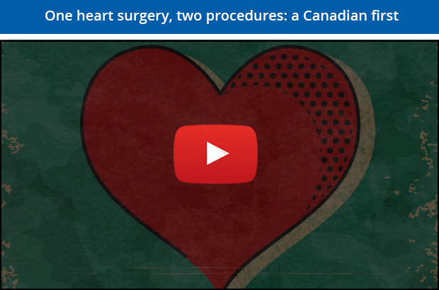One heart surgery, two procedures,  a Canadian first