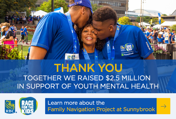 Thank You - Together we raised $2.5 million in support of Youth Mental Health :  http://support.rbcraceforthekids.ca/site/PageNavigator/RFTK/Youth/RFTK_family_navigation.html