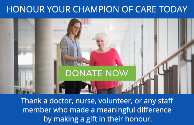 Honour Your Champion Of Care Today. Thank a doctor, nurse, volunteer, or any staff member who made 
a meaningful difference by making a gift in their honour. Donate Now : https://donate.sunnybrook.ca/champions-of-care