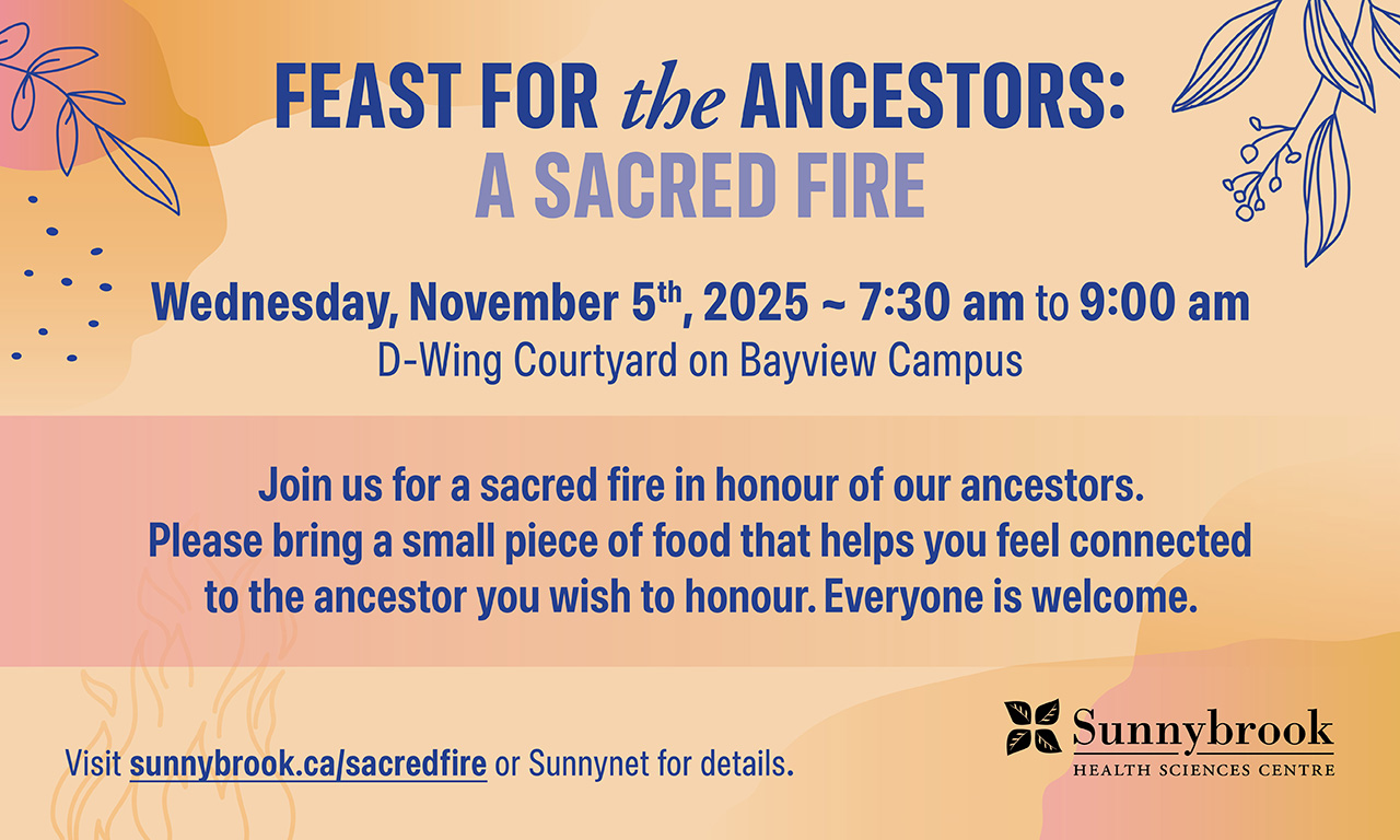 Feast for the Ancestors: A sacred fire. Wednesday November 5th, 2025, 7:30 am to 9:00 am. D-wing Courtyard on Bayview Campus.