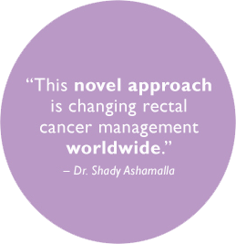 This novel approach is changing rectal cancer management worldwide, says Dr. Shady Ashamalla